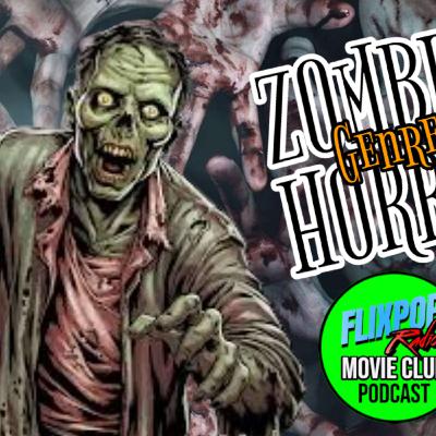 FlixPop Radio Movie Club Podcast Zombie Film Genre Ft. Rob Errera