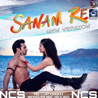 Sanam re New version NCS