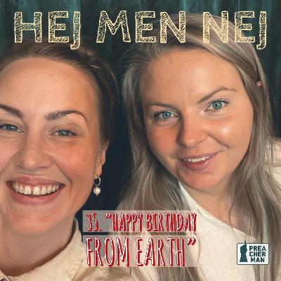 35. "Happy Birthday from earth" 35. "Happy Birthday from earth"