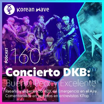 YKW 160: Concierto DKB: Lo bueno, lo peor y lo excelente. Reseña experiencia 4DX Emergencia en el Aire.