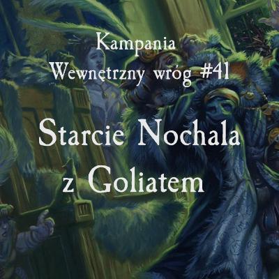 #WW41 - Starcie Nochala z Goliatem; Wewnętrzny Wróg; Warhammer 4 Edycja; Sesja RPG