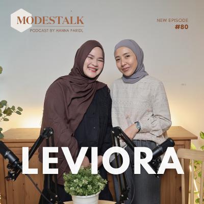 Ep. 80 Leviora Berawal Dari Modal 100ribu, Kini Punya Omset Miliaran