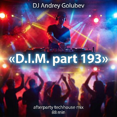 DJ Andrey Golubev - D.I.M. part 193 (afterparty techhouse mix 05.02.26) DJ Andrey Golubev - D.I.M. part 193 (afterparty techhouse mix 05.02.26)