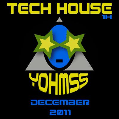 YOHMSS TECH-HOUSE  MIX December 2011 YOHMSS TECH-HOUSE  MIX December 2011
