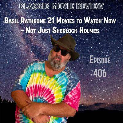 Basil Rathbone 21 Movies to Watch Now - Not Just Sherlock Holmes