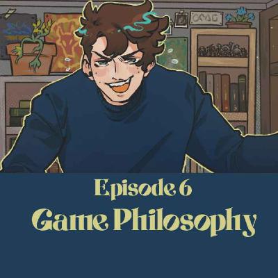 06 | Bold Takes and Bad Tempers | Game Philosophy