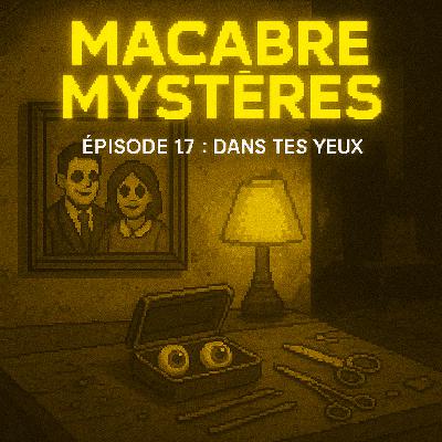 Épisode 17 – Dans tes Yeux : L’Obsession de Charles Albright