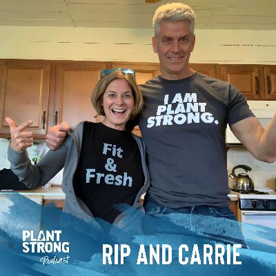 Ep. 308: "Broc and Roll" with Rip and Carrie - Overcoming Social Pressures of Staying PLANTSTRONG