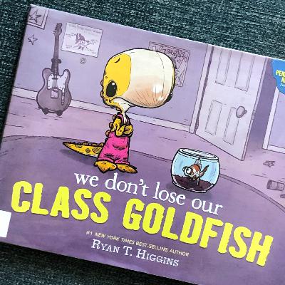 Ep62 We Don't Lose our Class Goldfish