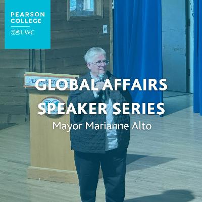 Global Affairs Speaker Series | Mayor Marianne Alto