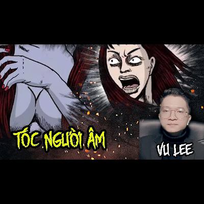 Tóc Người Âm | Vu Lee