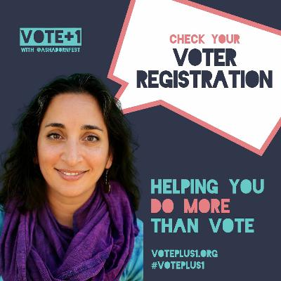 Vote+1 Ep. 5: Double-Check Your Voter Registration