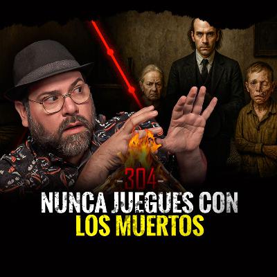 Historias de Brujos Poderosos, Espectros Malévolos y Brujería Siniestra | EP 304
