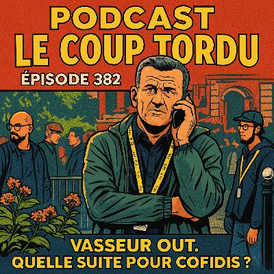 COUP TORDU EPISODE 382 : VASSEUR OUT ! QUELLE SUITE POUR COFIDIS ? COUP TORDU EPISODE 382 : VASSEUR OUT ! QUELLE SUITE POUR COFIDIS ?