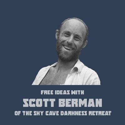 Scott Berman - Teachings in the Darkness / Reflections from the Sky Cave Dark Retreat Center