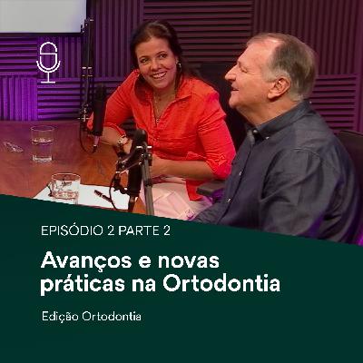 Ortodontia Ep. 02 - Parte 02
