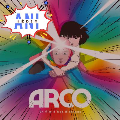 #35 Arco : un arc-en-ciel d'émotions en route vers l'Oscar