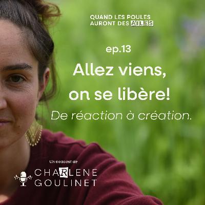 Allez viens, on se libère ! De réaction à création.