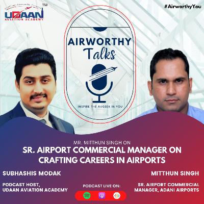 Sr. Airport Commercial Manager on Crafting Careers in Airports | Mitthun Singh Sr. Airport Commercial Manager on Crafting Careers in Airports | Mitthun Singh