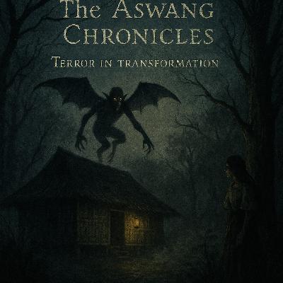 S1 E1: The Aswang Deception – Unmasking the Philippines’ Most Feared Shapeshifter