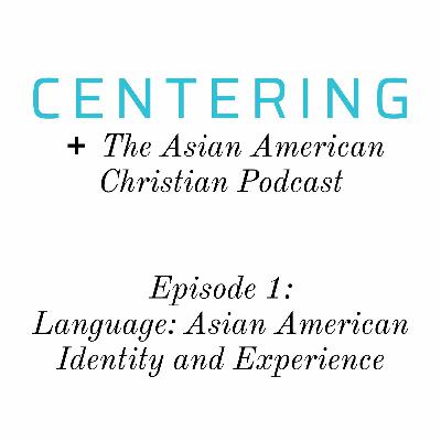 9x01 - Language: Asian American Identity and Experience