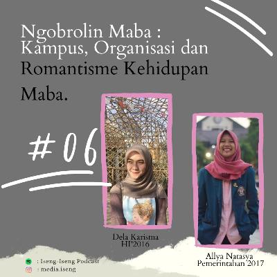 Ngobrolin Maba : Kampus, Organisasi dan Romantisme Kehidupan Maba