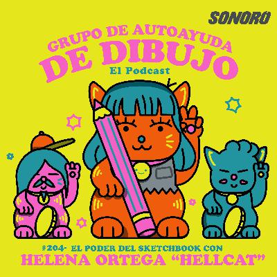 Ep. 204 - Entrevista con Helena Ortega "HELLCAT": EL PODER de los SKETCHBOOKS Ep. 204 - Entrevista con Helena Ortega "HELLCAT": EL PODER de los SKETCHBOOKS