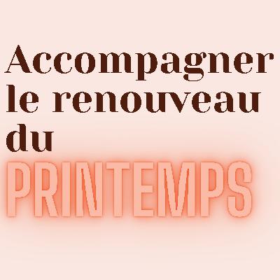 Méditation - Accompagner le renouveau du printemps