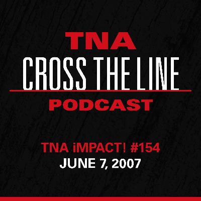 Episode #300: TNA iMPACT! #154 - 6/7/07: The NEW Sonjay Dutt