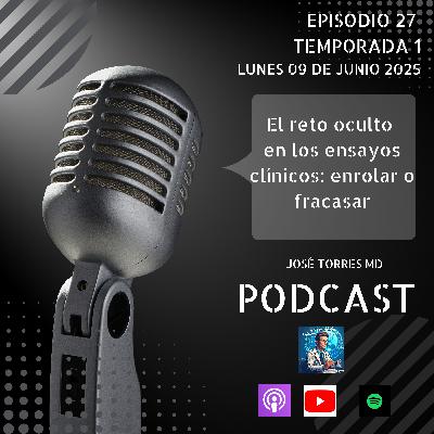 El reto oculto en los ensayos clínicos: Enrolar o fracasar