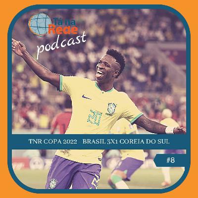 TNR Copa 2022 - Brasil 4x1 Coreia do Sul ⚽🎧