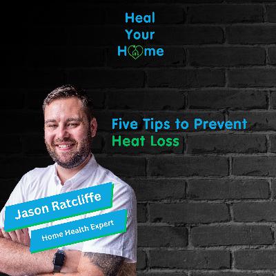 Top 5 Ways to Reduce Heat Loss at Home (Save Money on Bills)