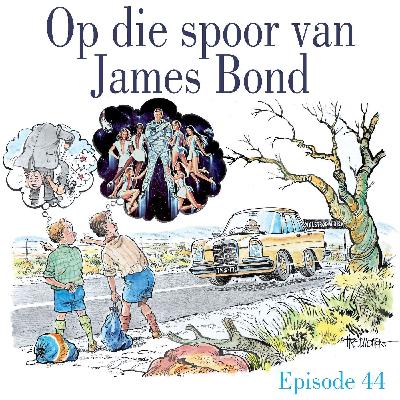 Ep.44 Op die spoor van James Bond