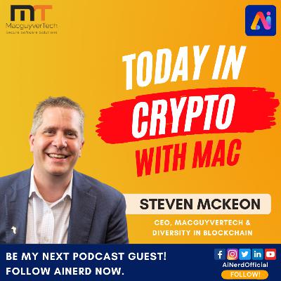 Today In Crypto With Steven McKeon | AI Nerd - AI With Attitude Today In Crypto With Steven McKeon | AI Nerd - AI With Attitude