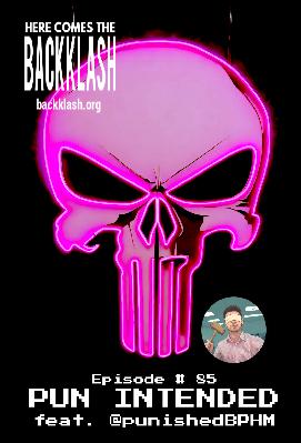 Ep. 85: PUN INTENDED feat. @PunishedBPHM Ep. 85: PUN INTENDED feat. @PunishedBPHM