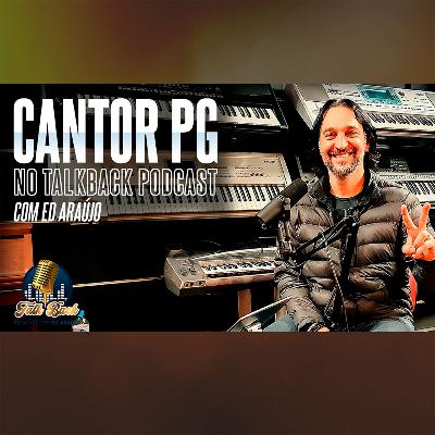 TalkBack Podcast com Cantor PG | A carreira no Oficina G3 e a carreira solo