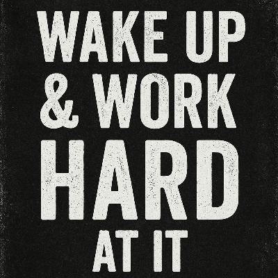 WAKE UP & WORK HARD AT IT 💪 - Make the Most of Your Day With Positive Habits