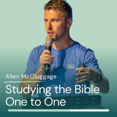 Allen McCluggage - Studying the Bible One to One Allen McCluggage - Studying the Bible One to One