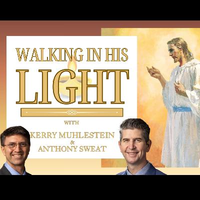 S4 E44 Walking in His Light: Becoming, Christ, and Light with Anthony Sweat (D&C 93)