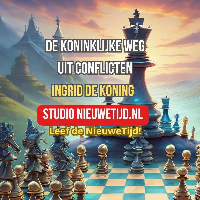 NieuweTijd Podcast - De Koninklijke weg uit conflicten
