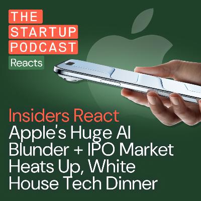 Insiders React: Apple's Huge AI Blunder + IPO Market Heats Up, White House Tech Dinner