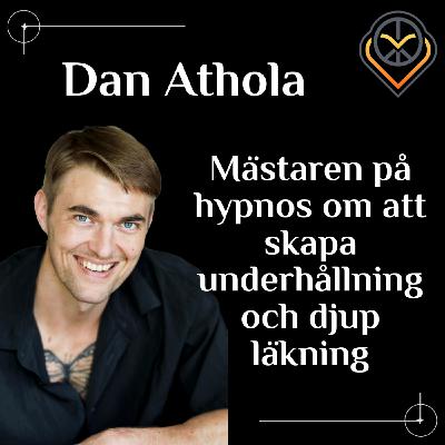 Mästaren på hypnos om att skapa underhållning och djup läkning - Dan Ahtola