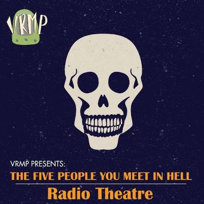 S1 E2 The 5 People You Meet In Hell | VRMP Radio