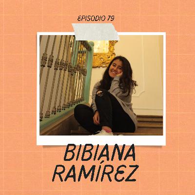 Ep. 79 - Bibiana Ramírez Ep. 79 - Bibiana Ramírez