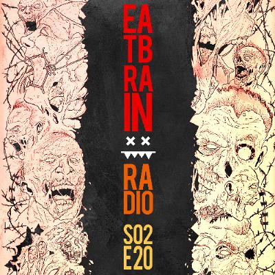 Eatbrain Radio // S02E20 // Hosted by 5HA5H Eatbrain Radio // S02E20 // Hosted by 5HA5H