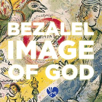Bezalel: Image of God