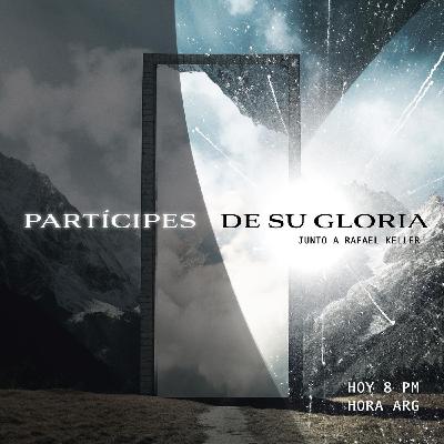 "Partícipes de su gloria" | Serie Amando Su Venida | MiSion Podcast