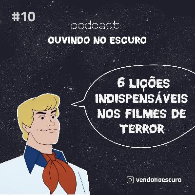 Sessão #10 - 6 Lições Indispensáveis em Filmes de Terror Sessão #10 - 6 Lições Indispensáveis em Filmes de Terror