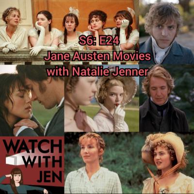 Watch With Jen - S6: E24 - Jane Austen Movies with Natalie Jenner