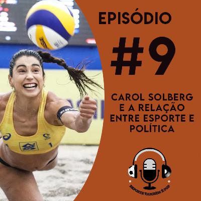 CAROL SOLBERG E AS MANIFESTAÇÕES POLÍTICAS E SOCIAIS NO ESPORTE - Esporte Também é Pop #9